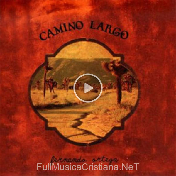 ▷ Flama De Angel de Fernando Ortega 🎵 del Álbum Camino Largo