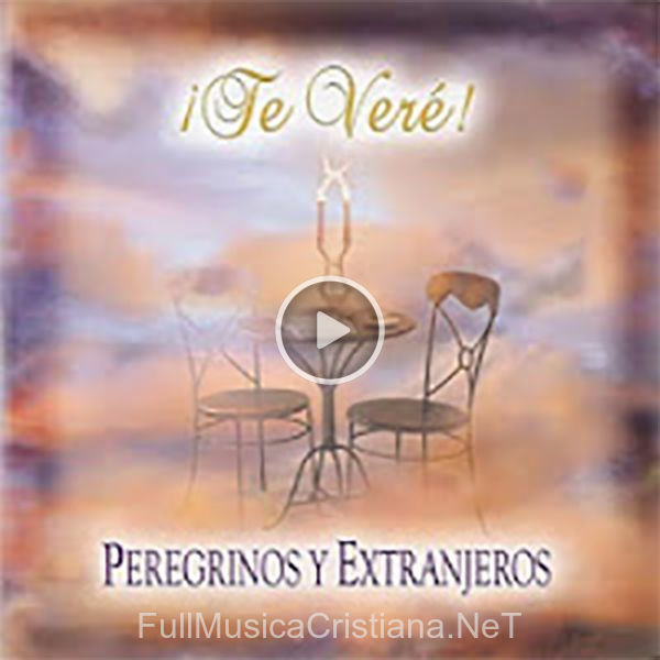 ▷ Mas Yo A Jehova  Mirare de Peregrinos y Extranjeros 🎵 del Álbum ¡Te Vere!