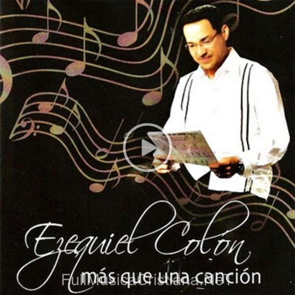 ▷ A Mi Padre de Ezequiel Colon 🎵 del Álbum Mas Que Una Cancion