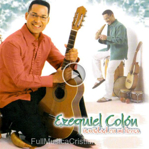 ▷ Te Traigo Un Regalo de Ezequiel Colon 🎵 del Álbum Navidad En Mi Tierra