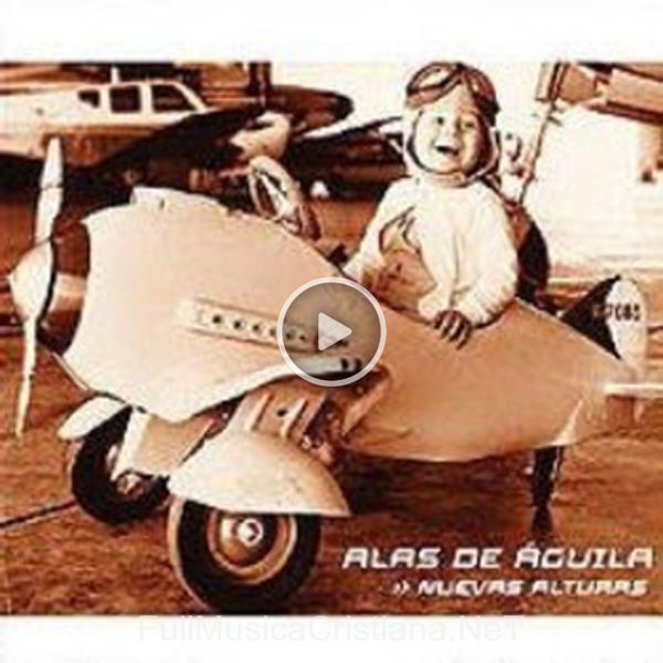 ▷ Jesucristo Mi Vida Has Cambiado [Version Retro] de Alas de Aguila 🎵 del Álbum Nuevas Alturas