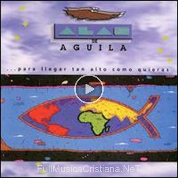 ▷ Alas De Aguila de Alas de Aguila 🎵 Canciones del Album Alas De Aguila