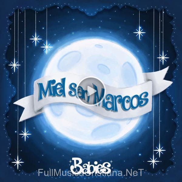 ▷ Amamos Tu Presencia de Miel San Marcos 🎵 del Álbum Babies (Musica Para Bebes)