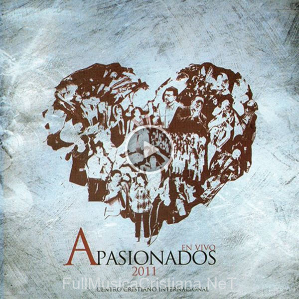 ▷ Apasionados (En Vivo) de CCINT (Centro Cristiano Internacional) 🎵 Canciones del Album Apasionados (En Vivo)