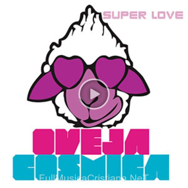 ▷ Super Love de Oveja Cosmica 🎵 del Álbum Super Love