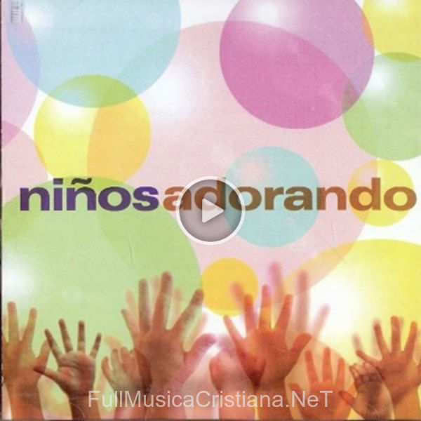 ▷ Canciones de Niños Adorando 🎵 Discografía completa de Niños Adorando