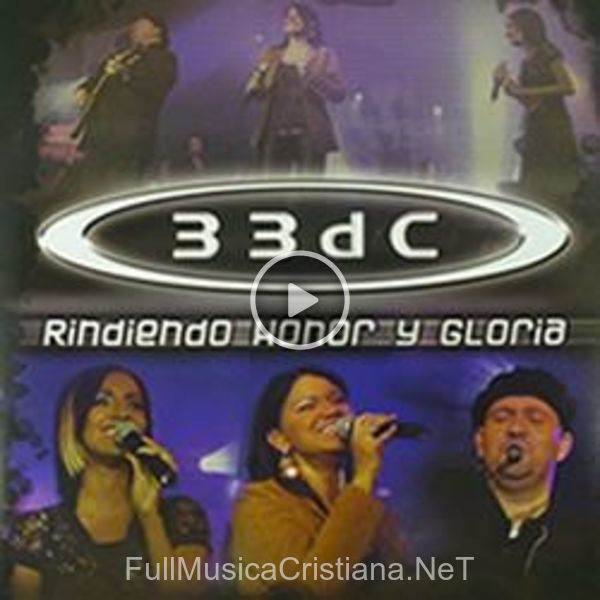 ▷ Nadie Como Tú de 33DC 🎵 del Álbum Rindiendo Honor Y Gloria (Disco 1 - Alfa)