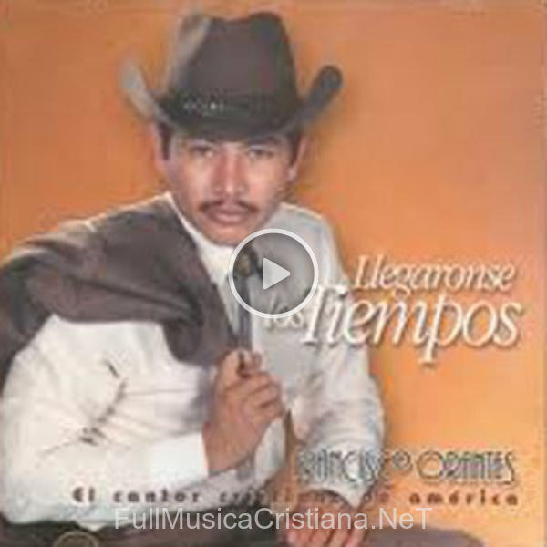 ▷ Salmo 18 de Francisco Orantes 🎵 del Álbum Llegaronse Los Tiempos