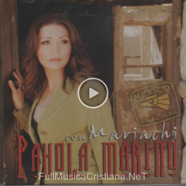 ▷ Cristo Te Limpio de Pahola Marino 🎵 del Álbum Con Mariachi