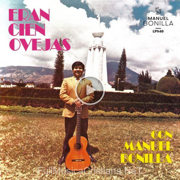 ▷ Divino Compañero de Manuel Bonilla 🎵 del Álbum Eran Cien Ovejas
