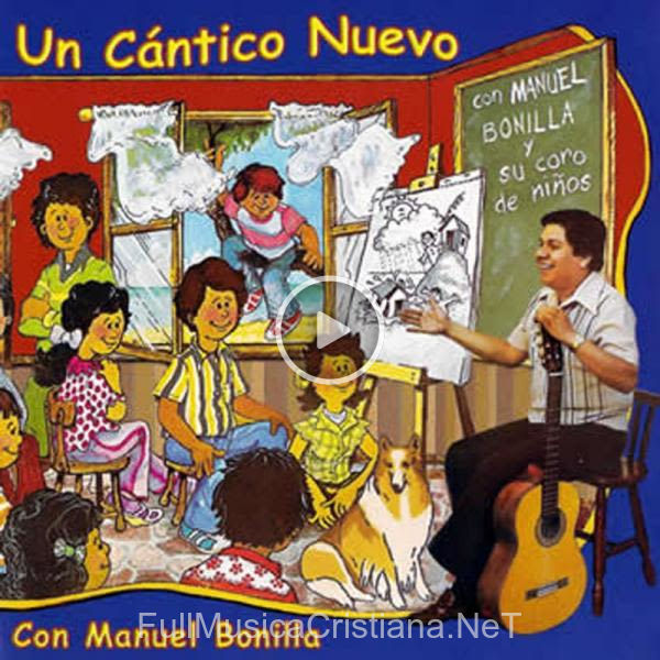 ▷ Un Cantico Nuevo de Manuel Bonilla 🎵 Canciones del Album Un Cantico Nuevo