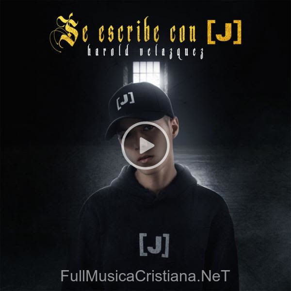 ▷ Se Escribe Con [J] (Single) de Harold Velazquez 🎵 Canciones del Album Se Escribe Con [J] (Single)