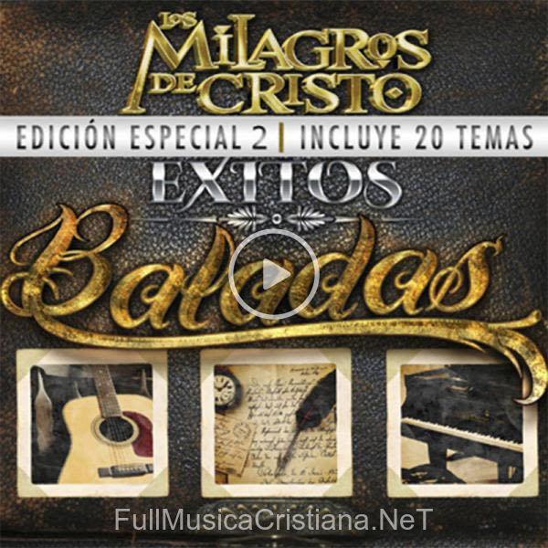 ▷ Hazme Un Palacio de Los Milagros De Cristo 🎵 del Álbum 20 Exitos Baladas