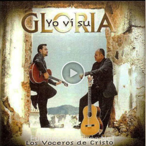 ▷ El Pueblito De La Union de Los Voceros de Cristo 🎵 del Álbum Yo Vi Su Gloria