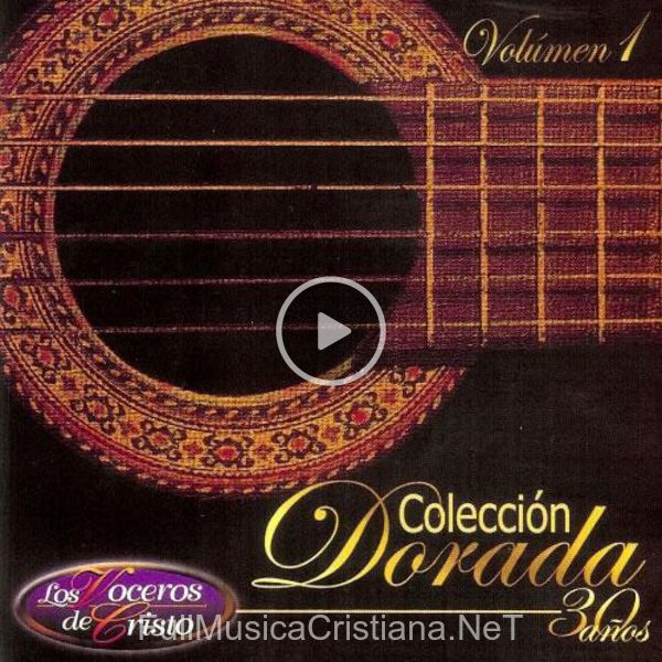 ▷ Si El Mundo En Vez De Rosas de Los Voceros de Cristo 🎵 del Álbum Colección Dorada Vol. 1