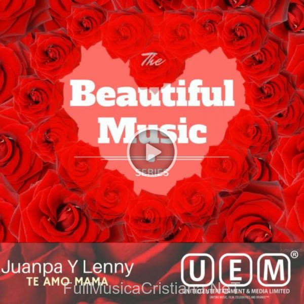 ▷ Te Amo Mama de Juanpa y Lenny 🎵 Canciones del Album Te Amo Mama