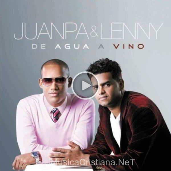 ▷ Dios Se Mueve de Juanpa y Lenny 🎵 del Álbum De Agua A Vino