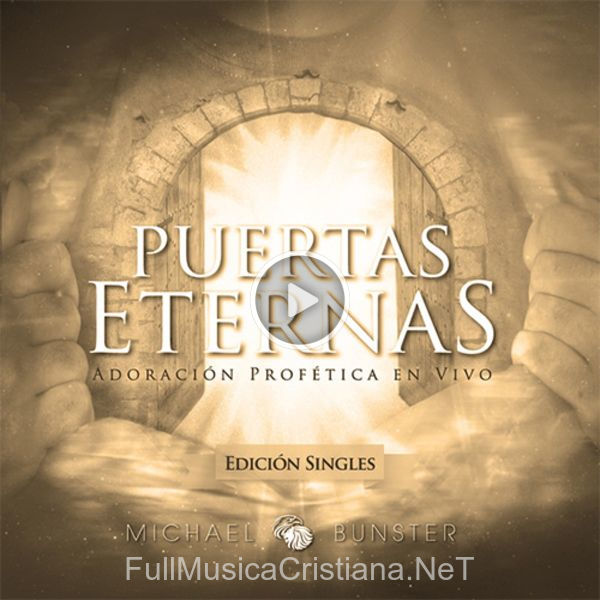 ▷ Puertas Eternas [Edición Single] de Michael Bunster 🎵 del Álbum Puertas Eternas [Edicion Singles]