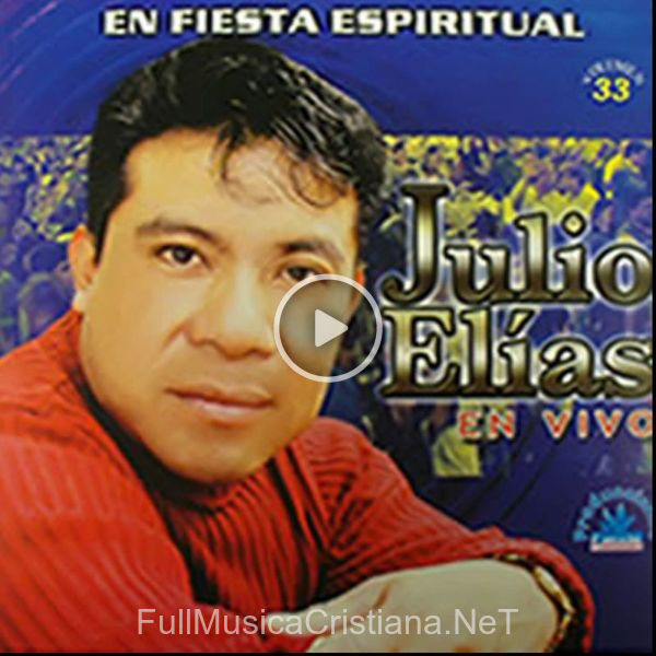 ▷ Elias de Julio Elias 🎵 del Álbum En Fiesta Espiritual