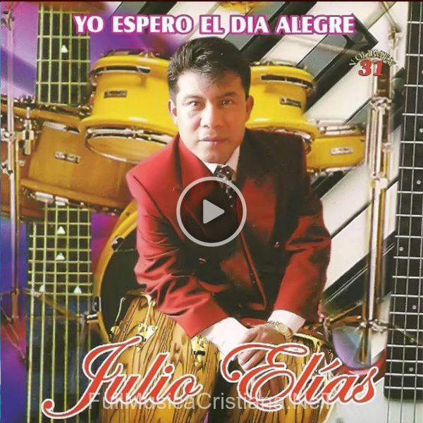 ▷ Yo Espero El Dia Alegre de Julio Elias 🎵 del Álbum Yo Espero El Dia Alegre