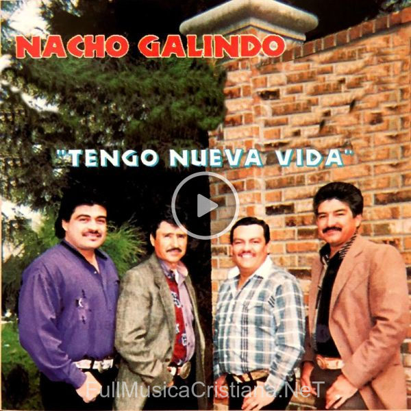 ▷ Tengo Nueva Vida de Nacho Galindo 🎵 del Álbum Tengo Nueva Vida