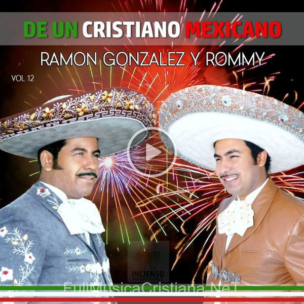 ▷ De Un Cristiano Mexicano, Vol. 12 de Ramon Gonzales 🎵 Canciones del Album De Un Cristiano Mexicano, Vol. 12