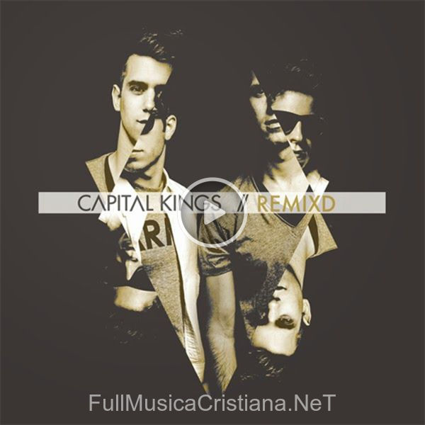 ▷ Be A King de Capital Kings 🎵 del Álbum Remixd