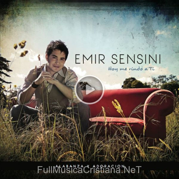 ▷ Hoy Me Rindo A Ti de Emir Sensini 🎵 Canciones del Album Hoy Me Rindo A Ti