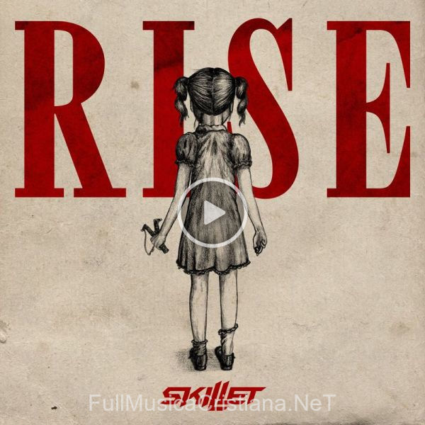 ▷ Not Gonna Die de Skillet 🎵 del Álbum Rise (Deluxe Edition)