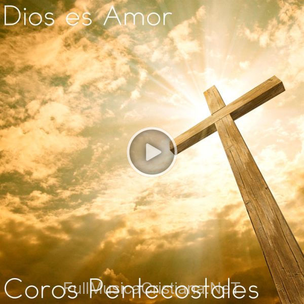 ▷ Fe de Coros Pentecostales 🎵 del Álbum Dios Es Amor