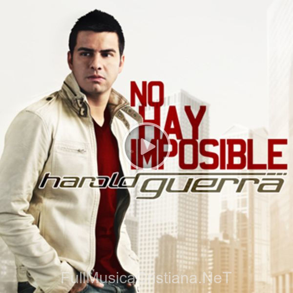 ▷ No Hay Imposible de Harold Guerra 🎵 del Álbum No Hay Imposible