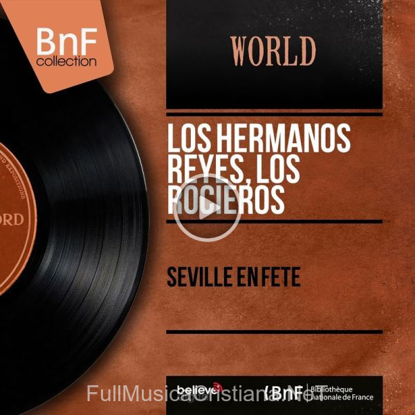 ▷ Carreterito Mío de Los Hermanos Reyes 🎵 del Álbum Séville En Fête (Stereo Version)