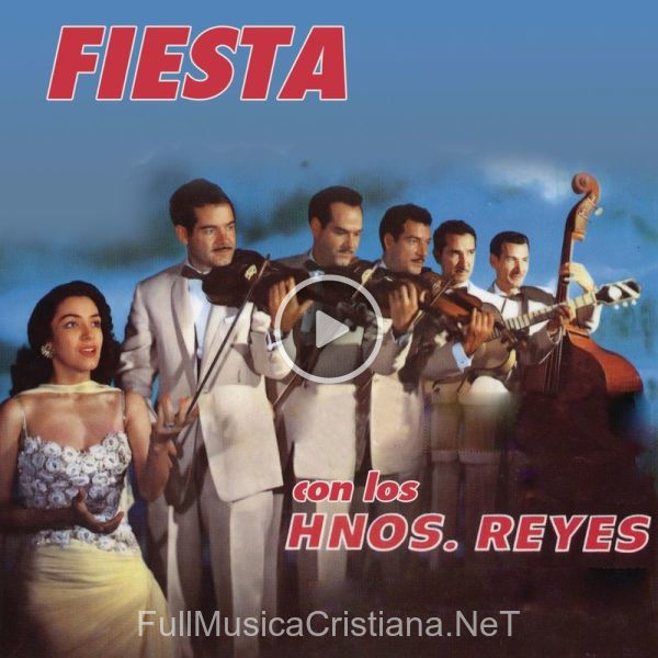 ▷ No Te Vayas No de Los Hermanos Reyes 🎵 del Álbum Fiesta Con Los Hermanos Reyes