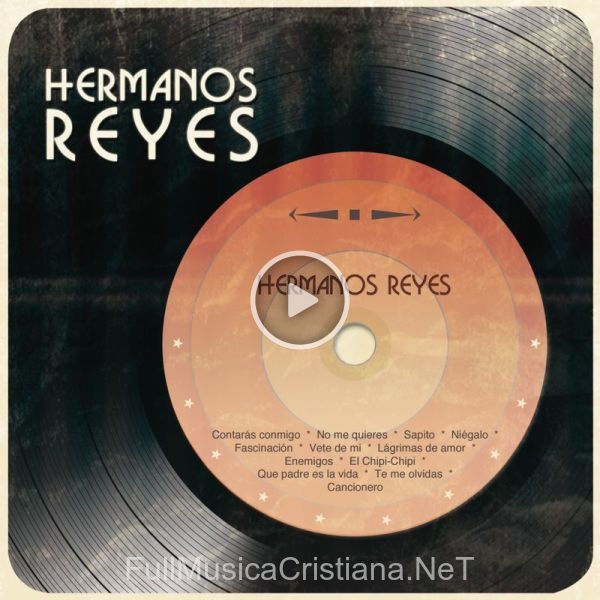 ▷ Te Me Olvidas de Los Hermanos Reyes 🎵 del Álbum Hermanos Reyes