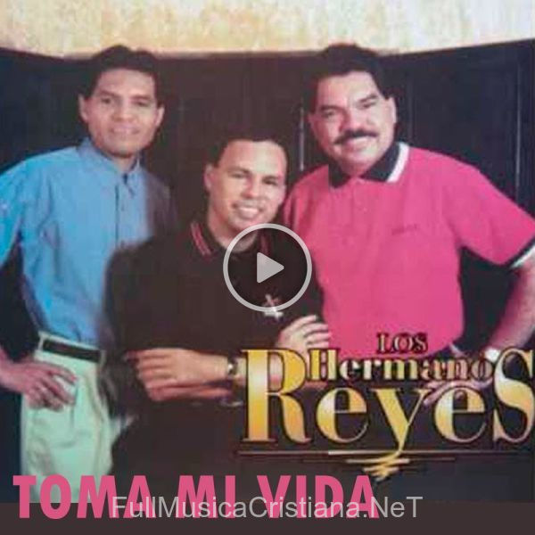 ▷ Toma Mi Vida de Los Hermanos Reyes 🎵 Canciones del Album Toma Mi Vida