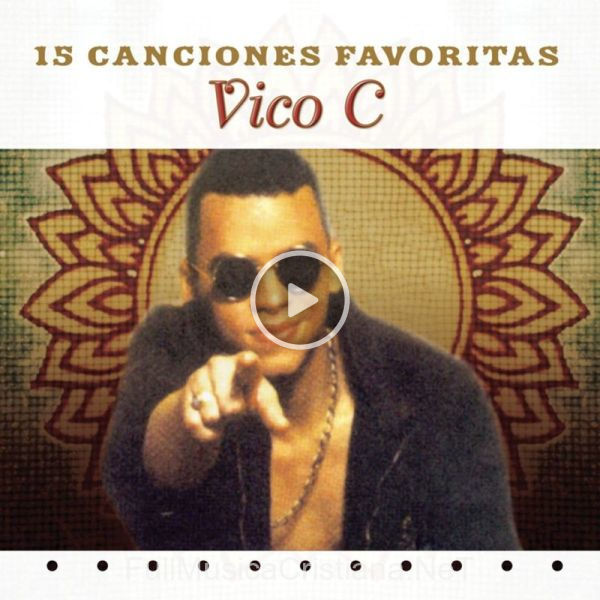 ▷ Me Acuerdo de Vico C 🎵 del Álbum 15 Canciones Favoritas