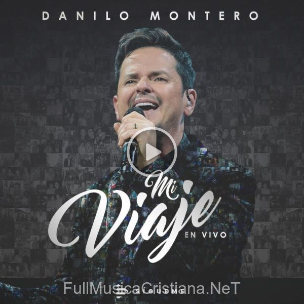 ▷ CuáNdo La Iglesia Ora (En Vivo) de Danilo Montero 🎵 del Álbum Mi Viaje (En Vivo)