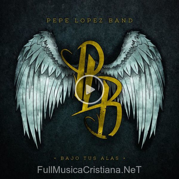▷ Poesia de Pepe Lopez Band 🎵 del Álbum Bajo Tus Alas
