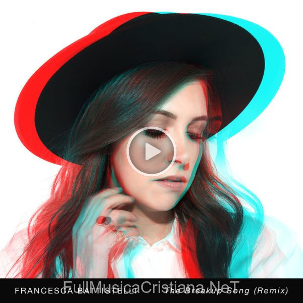 ▷ The Breakup Song (Ac.jr & Bradyjames Remix) de Francesca Battistelli 🎵 Canciones del Album The Breakup Song