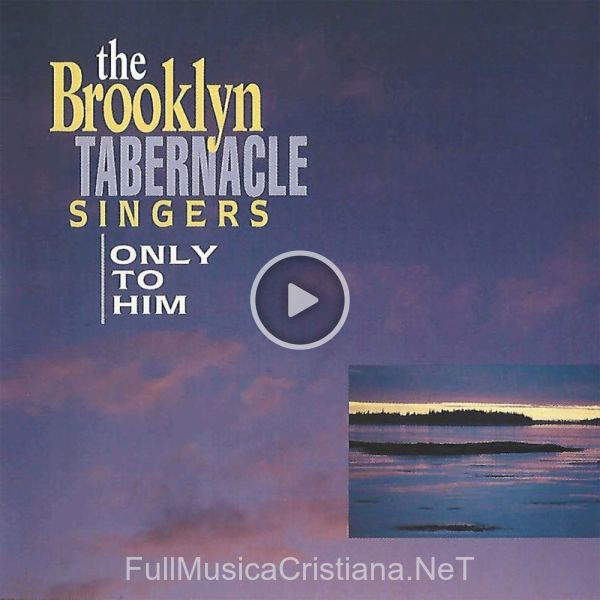 ▷ Only To Him / With My Heart Lord / Lord, I Worship You (Feat. Lana Marie Wolfe) de The Brooklyn Tabernacle Choir