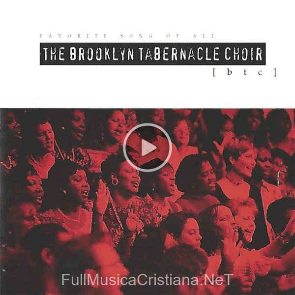 ▷ Favorite Song Of All de The Brooklyn Tabernacle Choir 🎵 Canciones del Album Favorite Song Of All