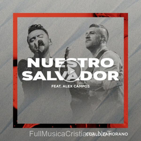 ▷ Coalo Zamorano - Nuestro Salvador de Coalo Zamorano 🎵 Canciones del Album Coalo Zamorano - Nuestro Salvador