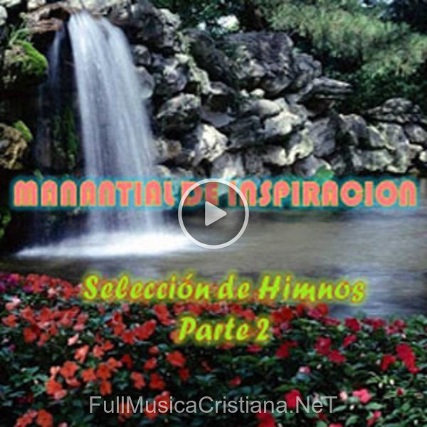 ▷ Seleccion De Himnos Ii de Manantial de Inspiracion 🎵 Canciones del Album Seleccion De Himnos Ii