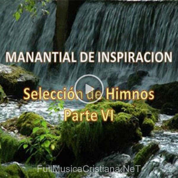 ▷ Que Seas Feliz de Manantial de Inspiracion 🎵 del Álbum Seleccion De Himnos Vi