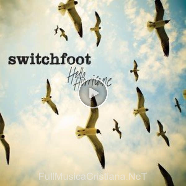 ▷ Sing It Out de Switchfoot 🎵 del Álbum Hello Hurricane