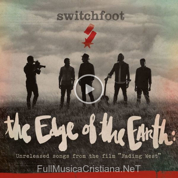 ▷ Slow Down My Heartbeat (Ep Version) de Switchfoot 🎵 del Álbum The Edge Of The Earth: Unreleased Songs From The