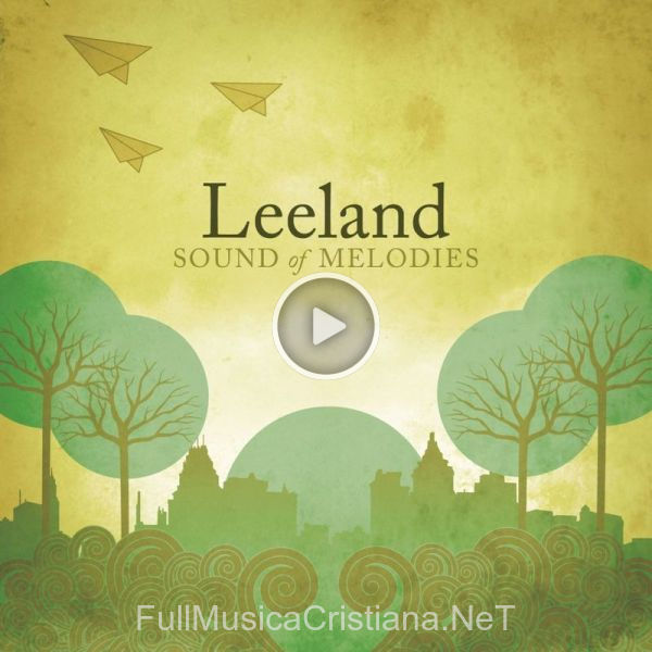 ▷ Beautiful Lord de Leeland 🎵 del Álbum Sound Of Melodies