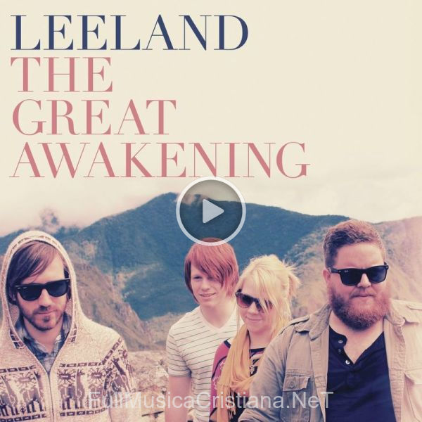 ▷ Pages de Leeland 🎵 del Álbum The Great Awakening