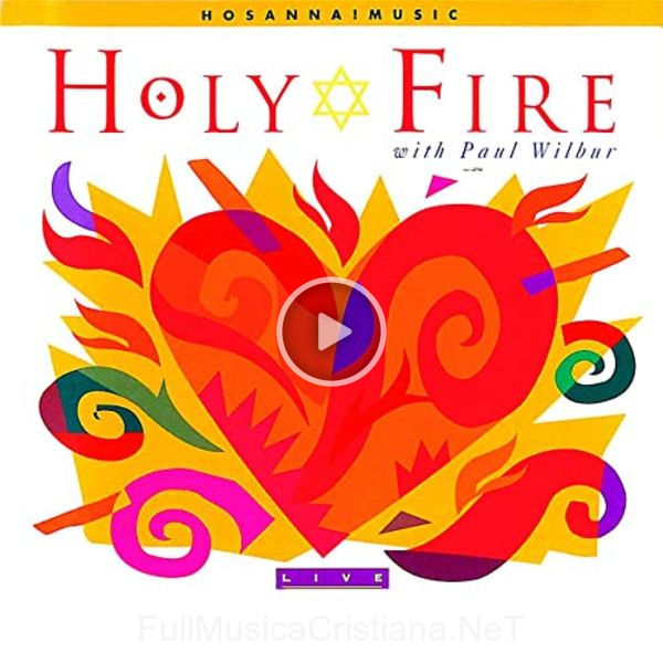 ▷ Holy Fire de Paul Wilbur 🎵 Canciones del Album Holy Fire
