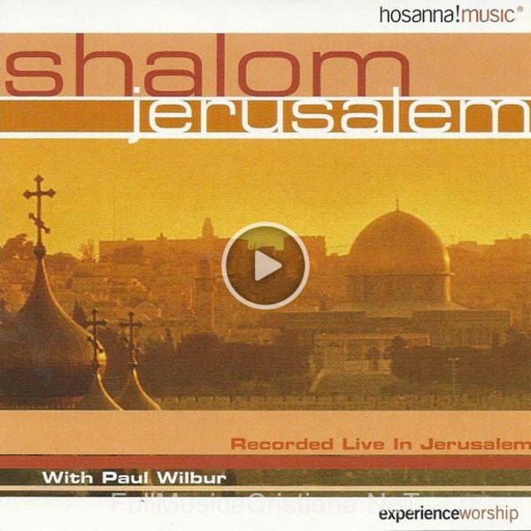 ▷ In Your Presence, O God (Live) de Paul Wilbur 🎵 del Álbum Shalom Jerusalem